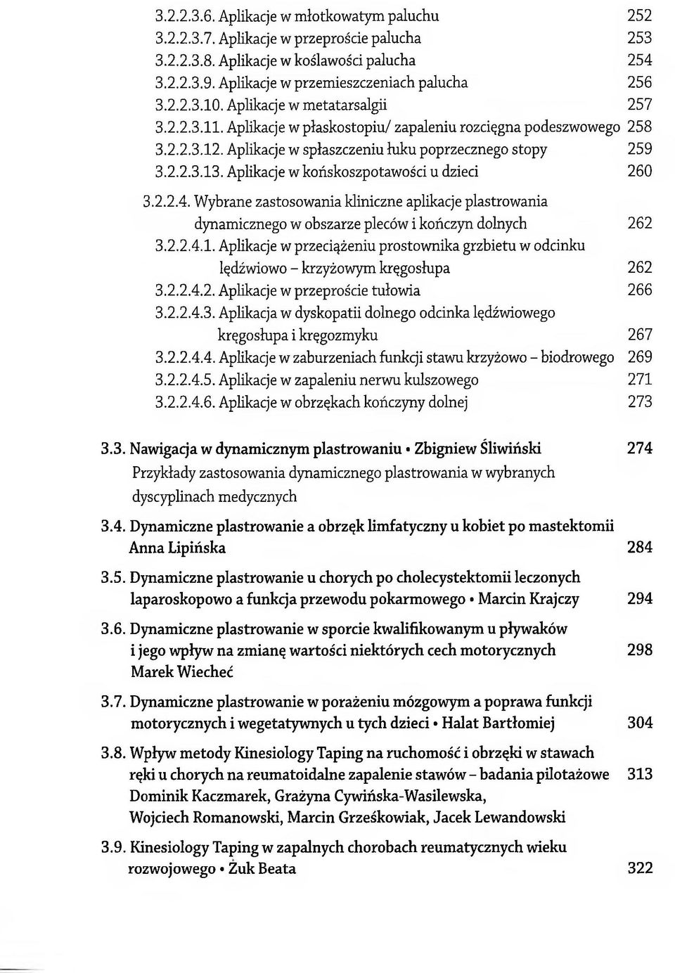 Aplikacje w końskoszpotawości u dzieci 260 3.2.2.4. Wybrane zastosowania kliniczne aplikacje plastrowania dynamicznego w obszarze pleców i kończyn dolnych 262 3.2.2.4.1.