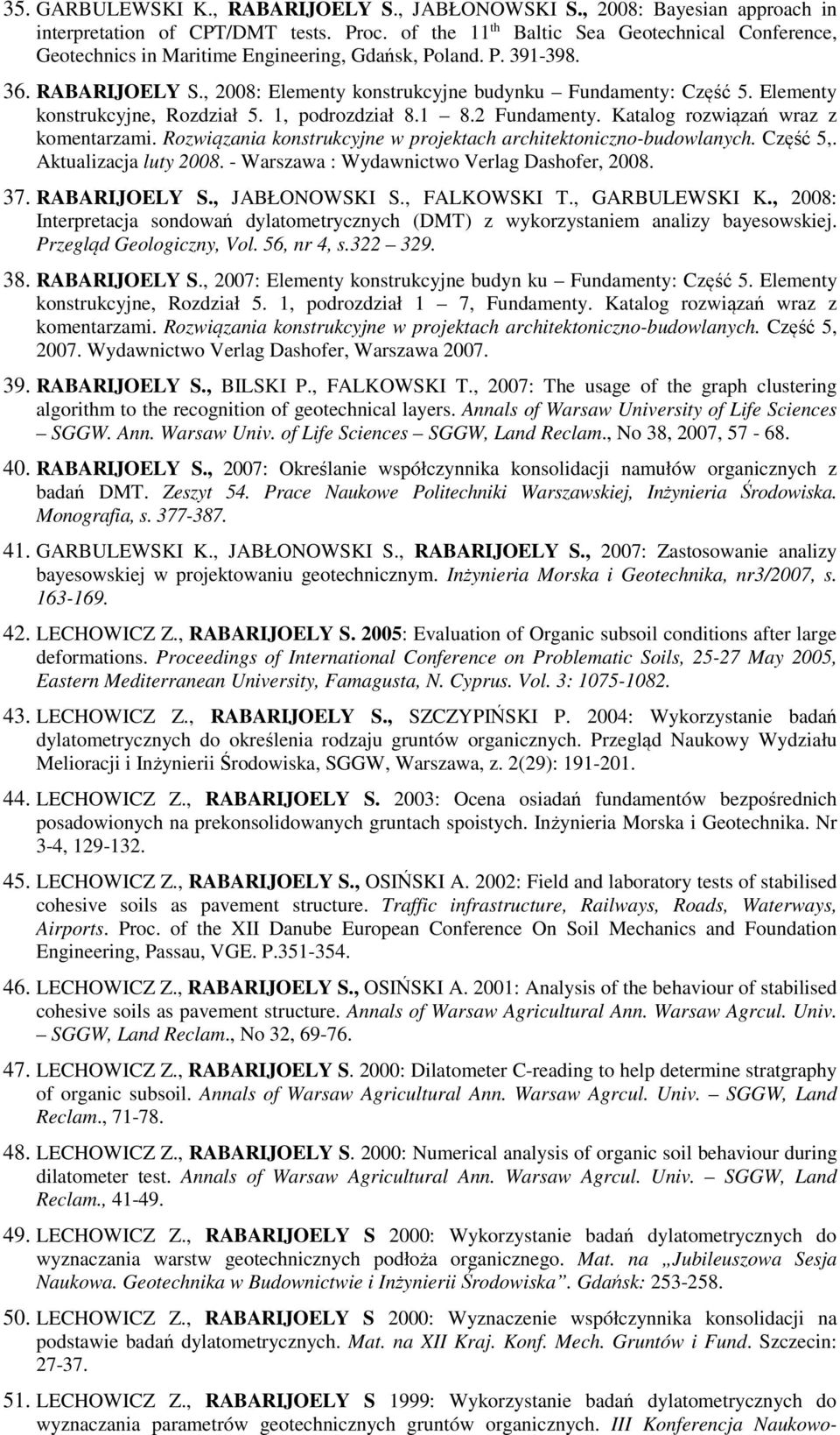 Elementy konstrukcyjne, Rozdział 5. 1, podrozdział 8.1 8.2 Fundamenty. Katalog rozwiązań wraz z komentarzami. Rozwiązania konstrukcyjne w projektach architektoniczno-budowlanych. Część 5,.