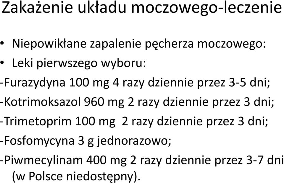 mg 2 razy dziennie przez 3 dni; -Trimetoprim 100 mg 2 razy dziennie przez 3 dni;