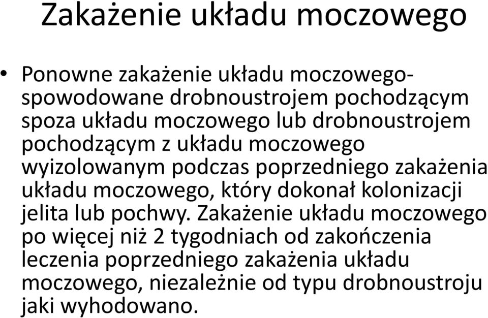 moczowego, który dokonał kolonizacji jelita lub pochwy.