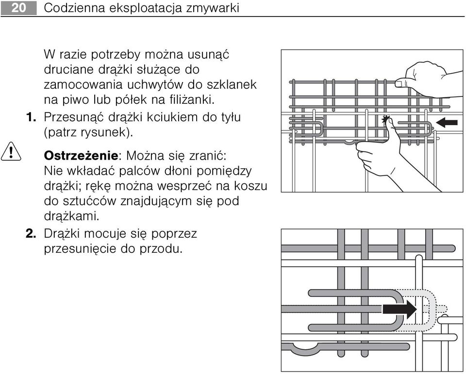 Przesun¹æ dr¹ ki kciukiem do ty³u (patrz rysunek).