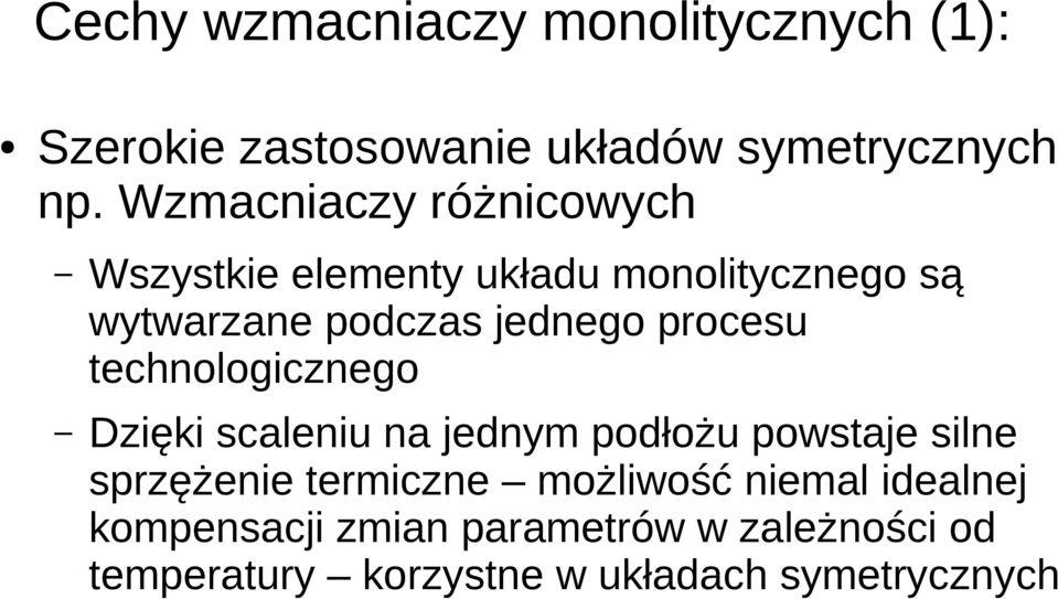 procesu technologicznego Dzięki scaleniu na jednym podłożu powstaje silne sprzężenie termiczne