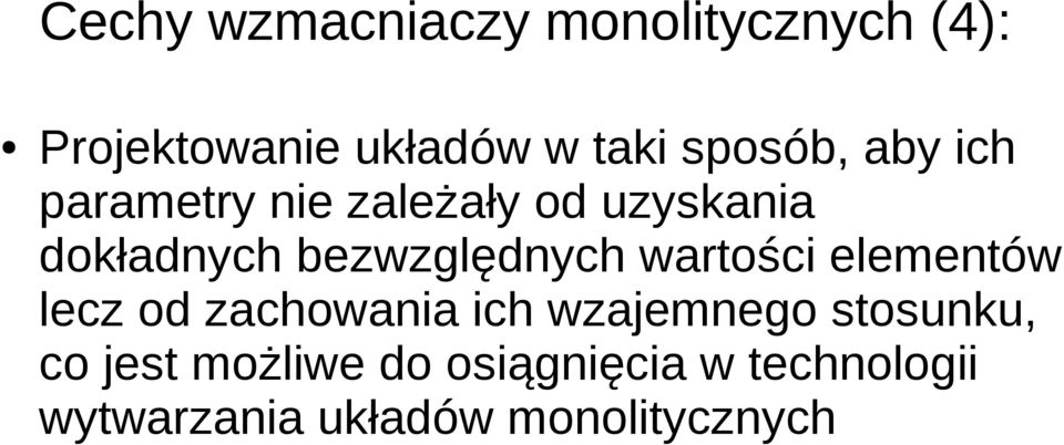 bezwzględnych wartości elementów lecz od zachowania ich wzajemnego