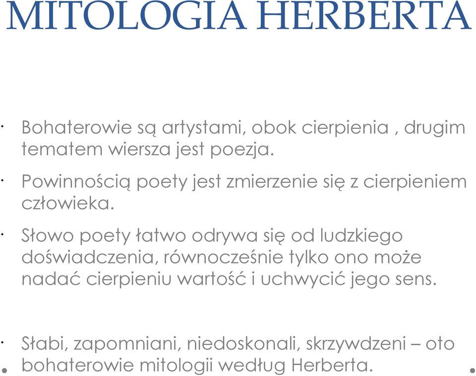 Słowo poety łatwo odrywa się od ludzkiego doświadczenia, równocześnie tylko ono może nadać