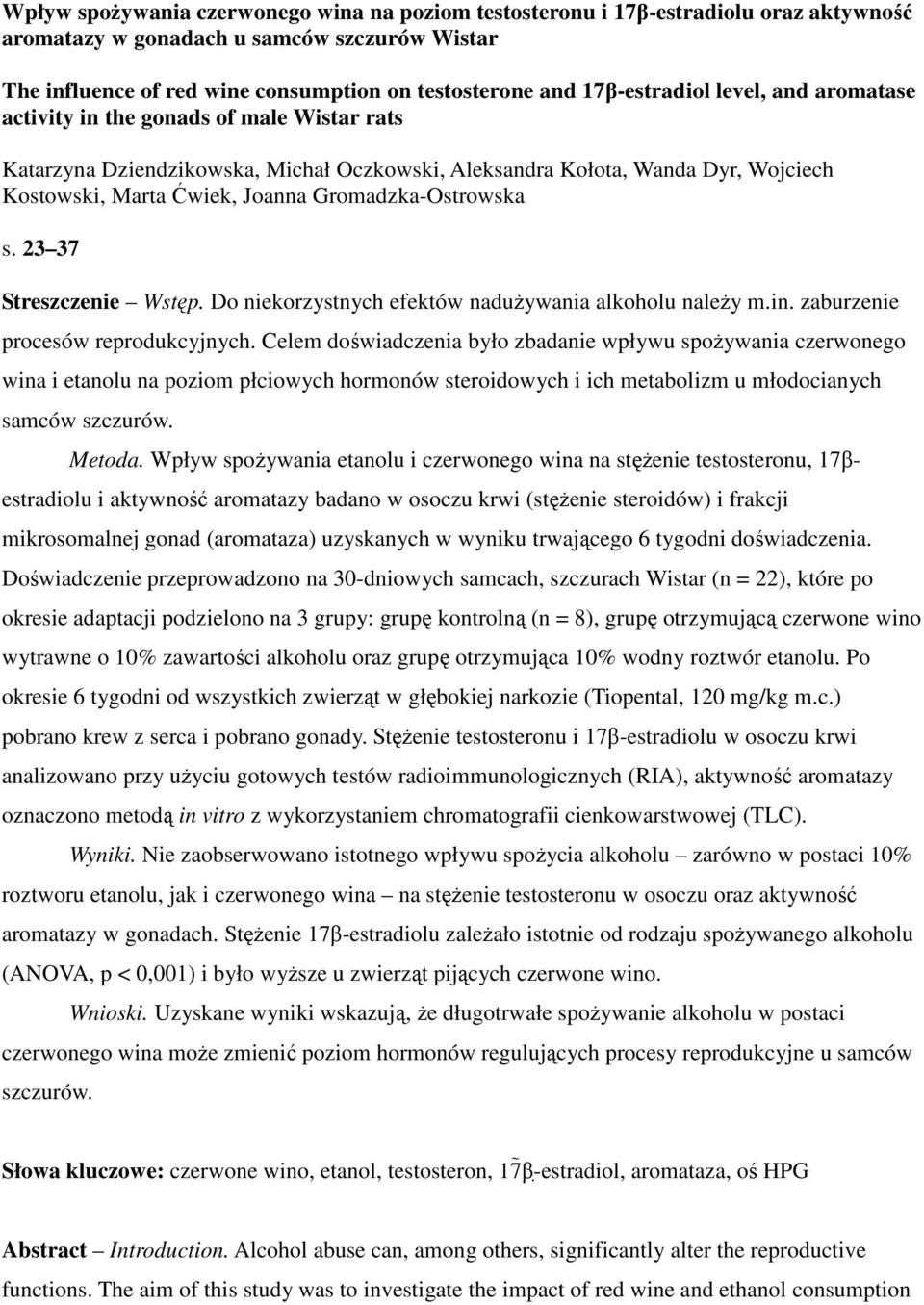 Gromadzka-Ostrowska s. 23 37 Streszczenie Wstęp. Do niekorzystnych efektów nadużywania alkoholu należy m.in. zaburzenie procesów reprodukcyjnych.