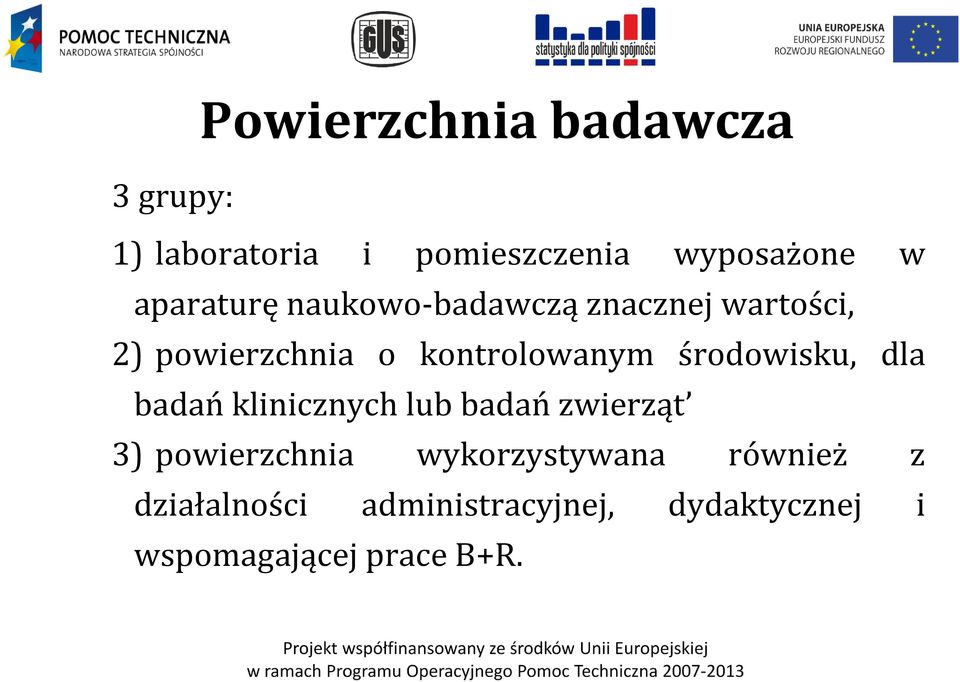 środowisku, dla badań klinicznych lub badań zwierząt 3) powierzchnia