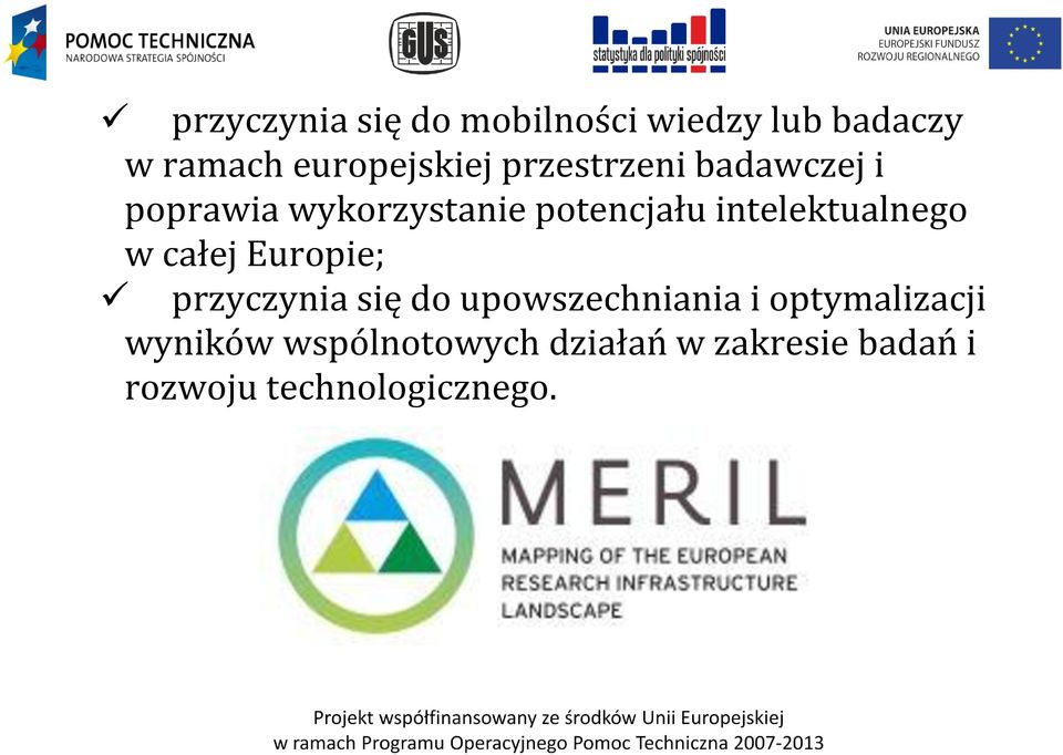 intelektualnego w całej Europie; przyczynia się do upowszechniania i