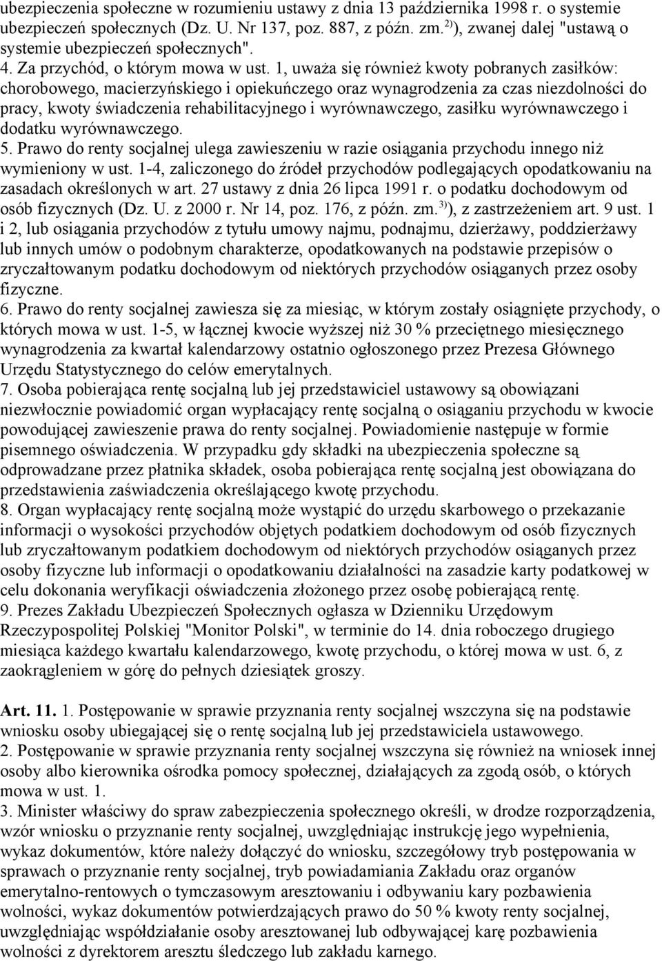 1, uważa się również kwoty pobranych zasiłków: chorobowego, macierzyńskiego i opiekuńczego oraz wynagrodzenia za czas niezdolności do pracy, kwoty świadczenia rehabilitacyjnego i wyrównawczego,