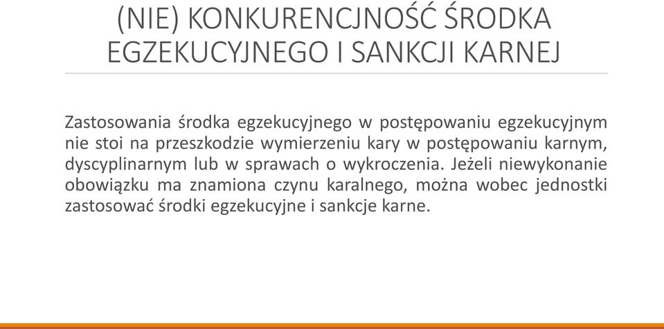 postępowaniu karnym, dyscyplinarnym lub w sprawach o wykroczenia.