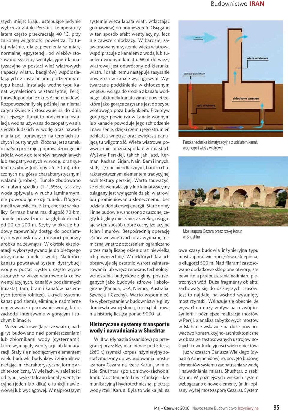 instalacjami podziemnymi typu kanat. Instalacje wodne typu kanat wynaleziono w starożytnej Persji (prawdopodobnie okres Achemenidów).
