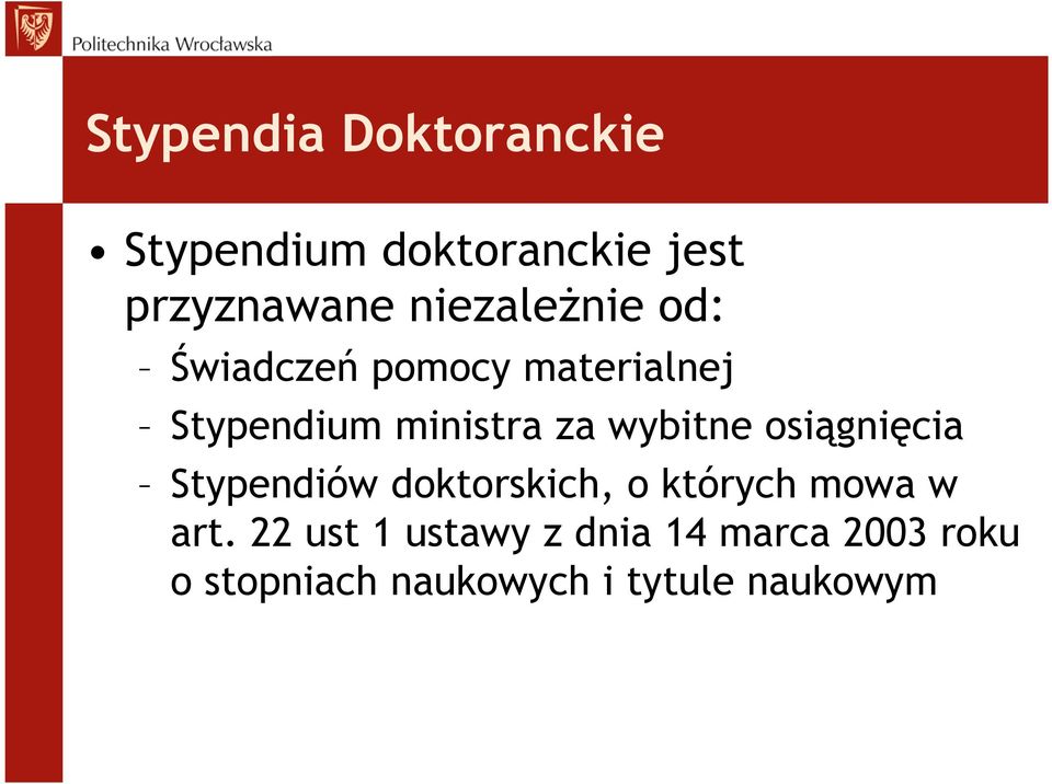 wybitne osiągnięcia Stypendiów doktorskich, o których mowa w art.