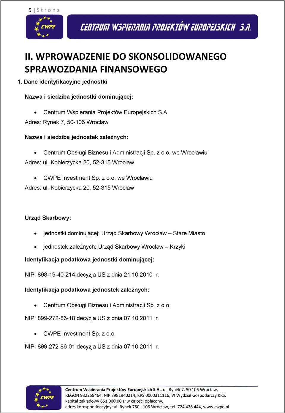 Kobierzycka 20, 52-315 Wrocław CWPE Investment Sp.