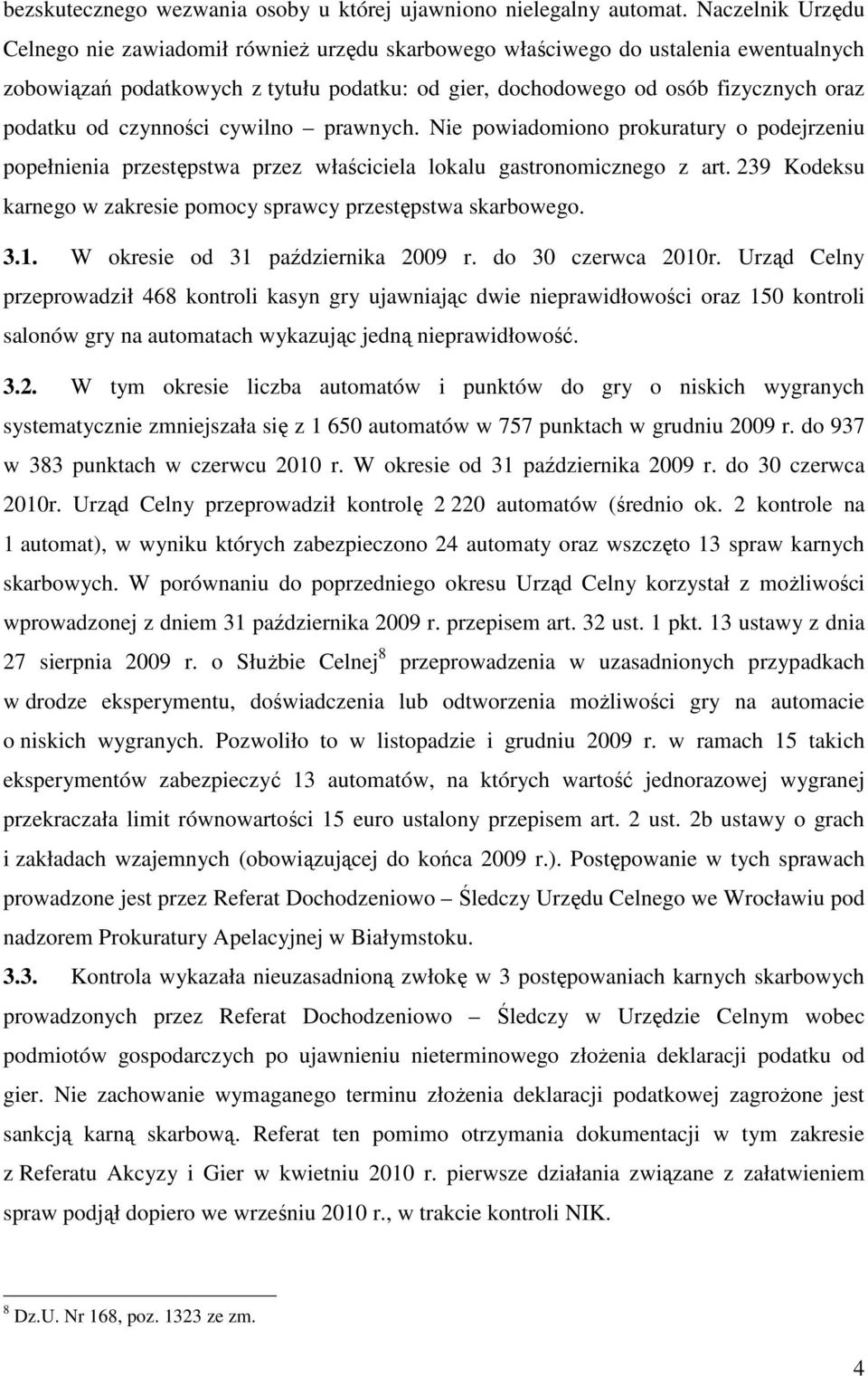 czynności cywilno prawnych. Nie powiadomiono prokuratury o podejrzeniu popełnienia przestępstwa przez właściciela lokalu gastronomicznego z art.