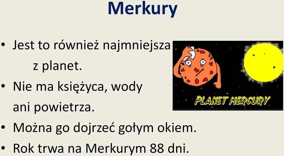 Nie ma księżyca, wody ani powietrza.