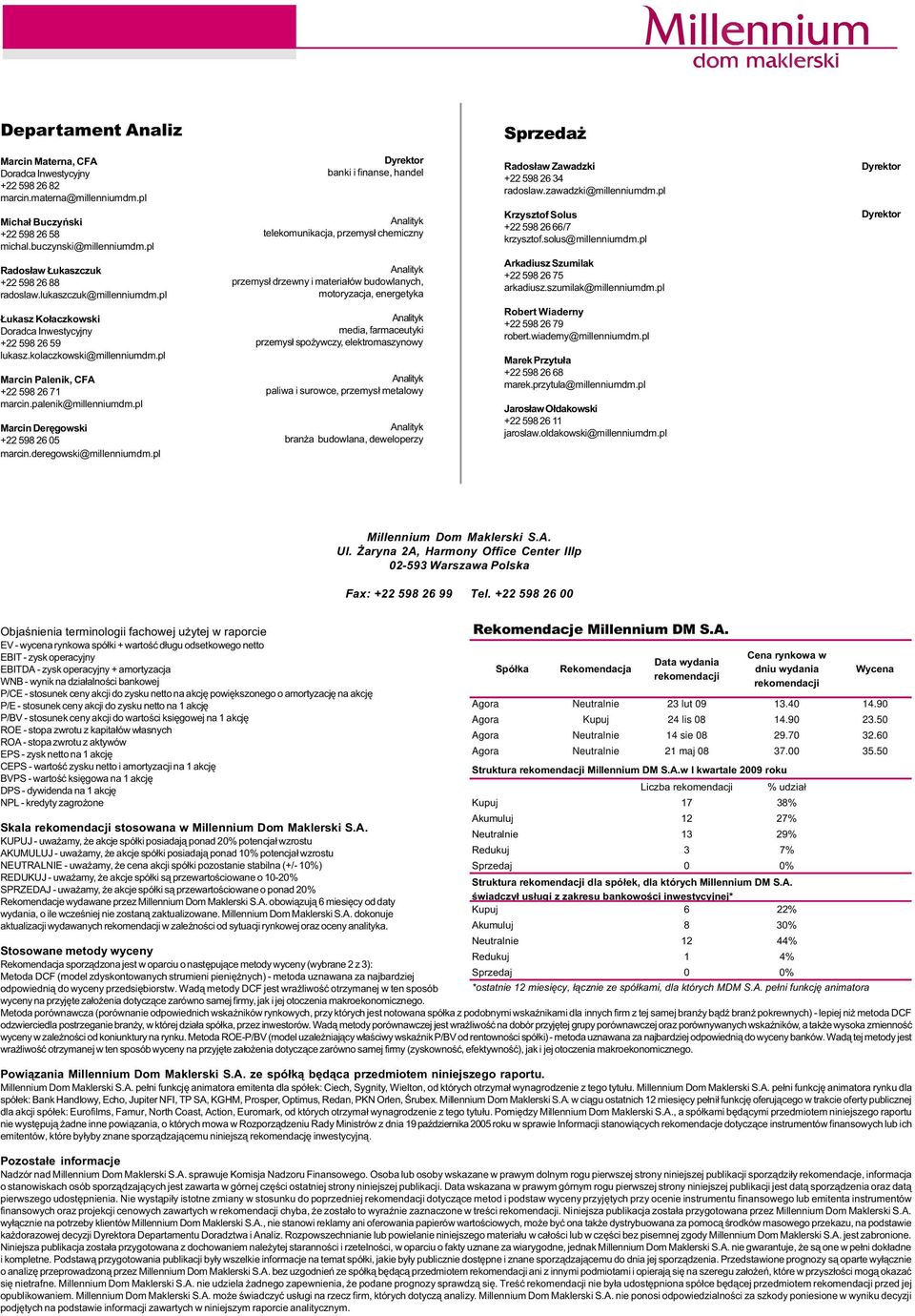 solus@millenniumdm.pl Dyrektor Rados³aw ukaszczuk +22 598 26 88 radoslaw.lukaszczuk@millenniumdm.
