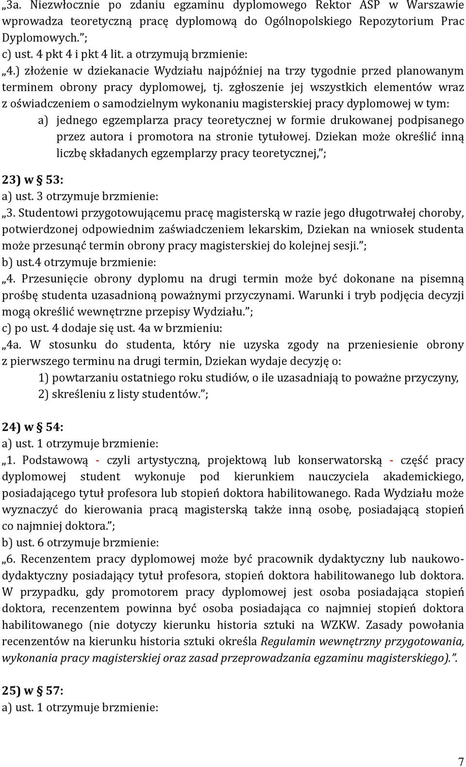 zgłoszenie jej wszystkich elemento w wraz z os wiadczeniem o samodzielnym wykonaniu magisterskiej pracy dyplomowej w tym: a) jednego egzemplarza pracy teoretycznej w formie drukowanej podpisanego