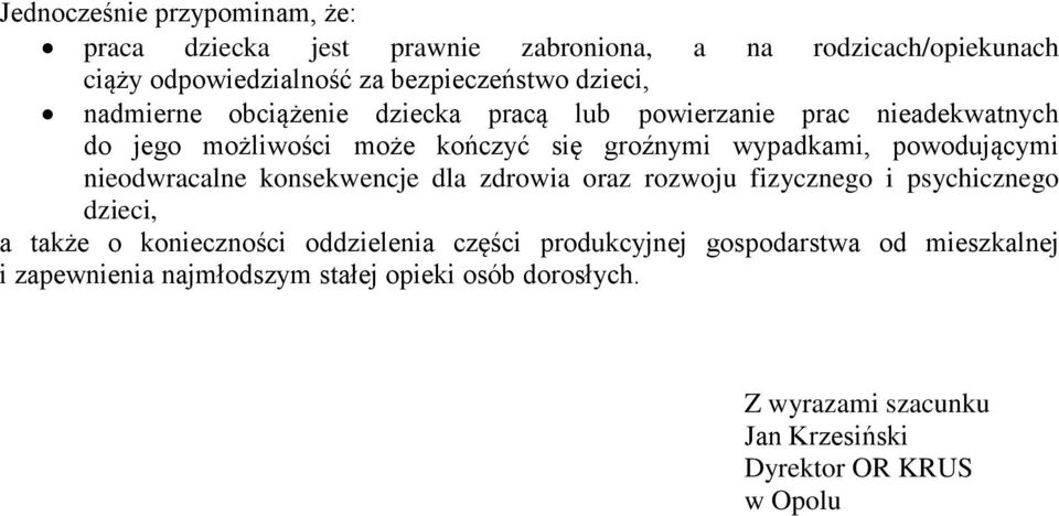 powodującymi nieodwracalne konsekwencje dla zdrowia oraz rozwoju fizycznego i psychicznego dzieci, a także o konieczności oddzielenia części