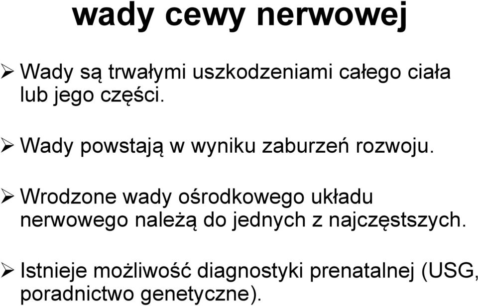 Wrodzone wady ośrodkowego układu nerwowego należą do jednych z