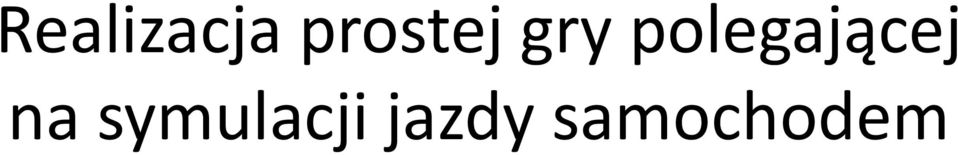 polegającej na