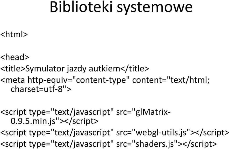 type="text/javascript" src="glmatrix- 0.9.5.min.