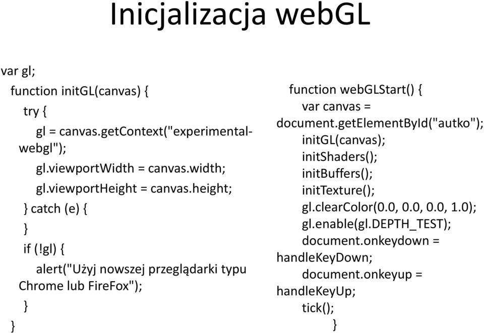 gl) { alert("użyj nowszej przeglądarki typu Chrome lub FireFox"); function webglstart() { var canvas = document.