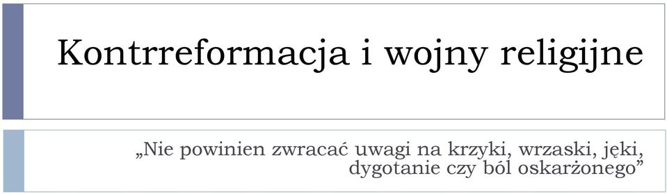 zwracać uwagi na krzyki,