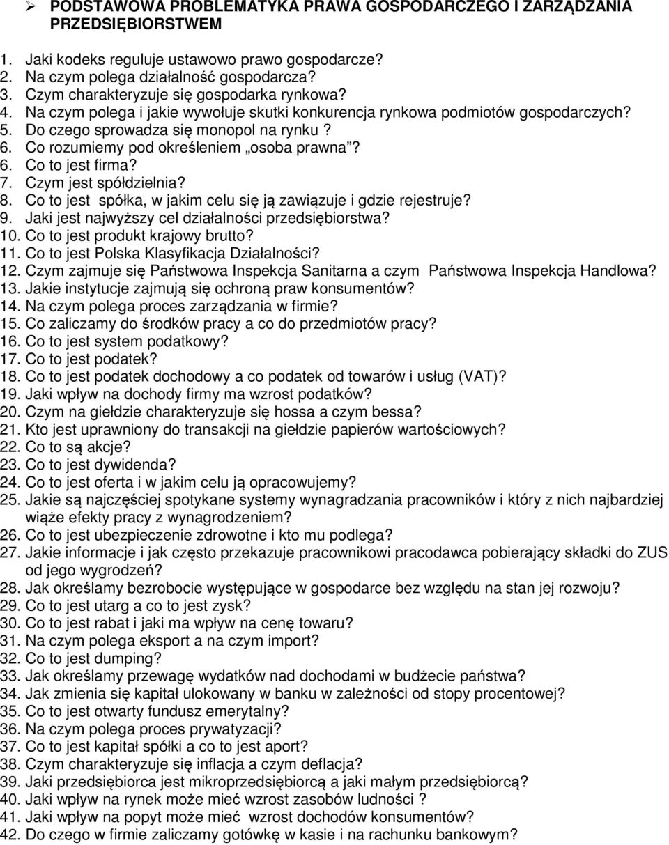 Co rozumiemy pod określeniem osoba prawna? 6. Co to jest firma? 7. Czym jest spółdzielnia? 8. Co to jest spółka, w jakim celu się ją zawiązuje i gdzie rejestruje? 9.