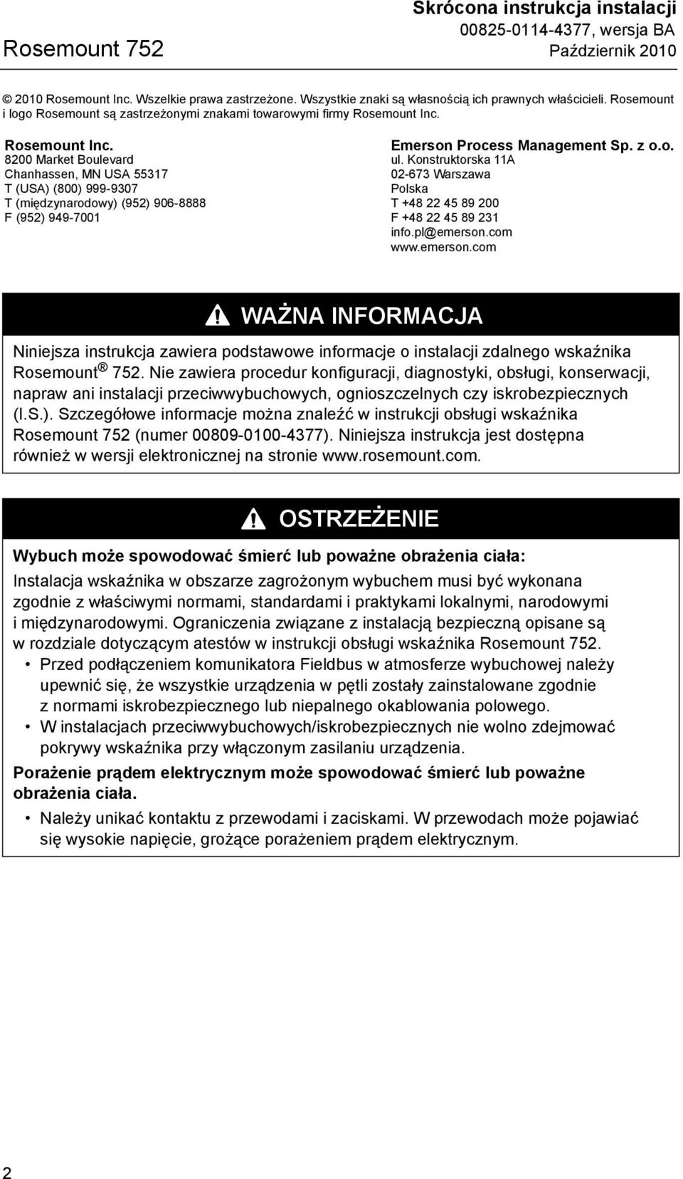 Rosemount Inc. 8200 Market Boulevard Chanhassen, MN USA 55317 T (USA) (800) 999-9307 T (międzynarodowy) (952) 906-8888 F (952) 949-7001 Emerson Process Management Sp. z o.o. ul.