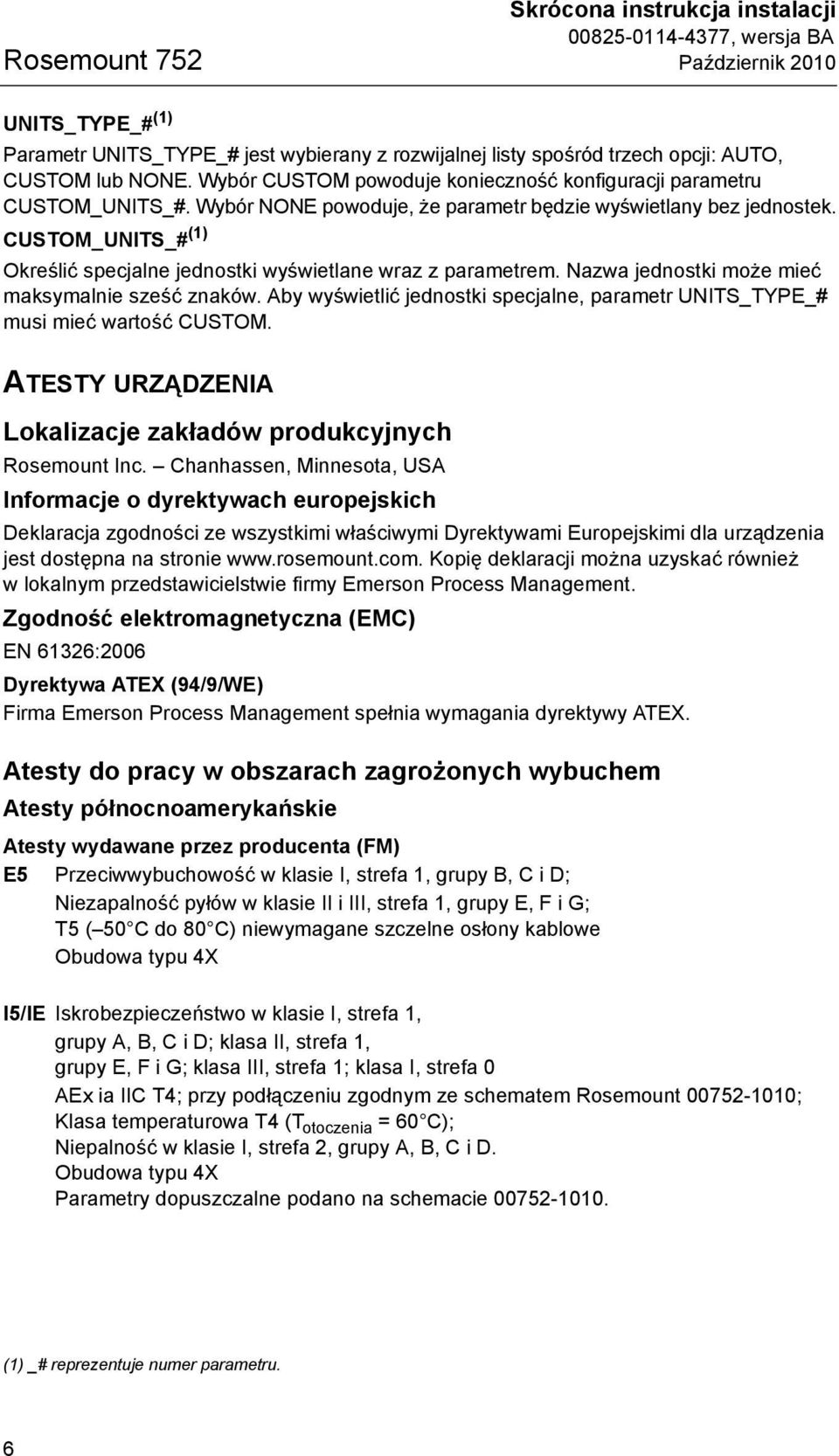 CUSTOM_UNITS_# (1) Określić specjalne jednostki wyświetlane wraz z parametrem. Nazwa jednostki może mieć maksymalnie sześć znaków.