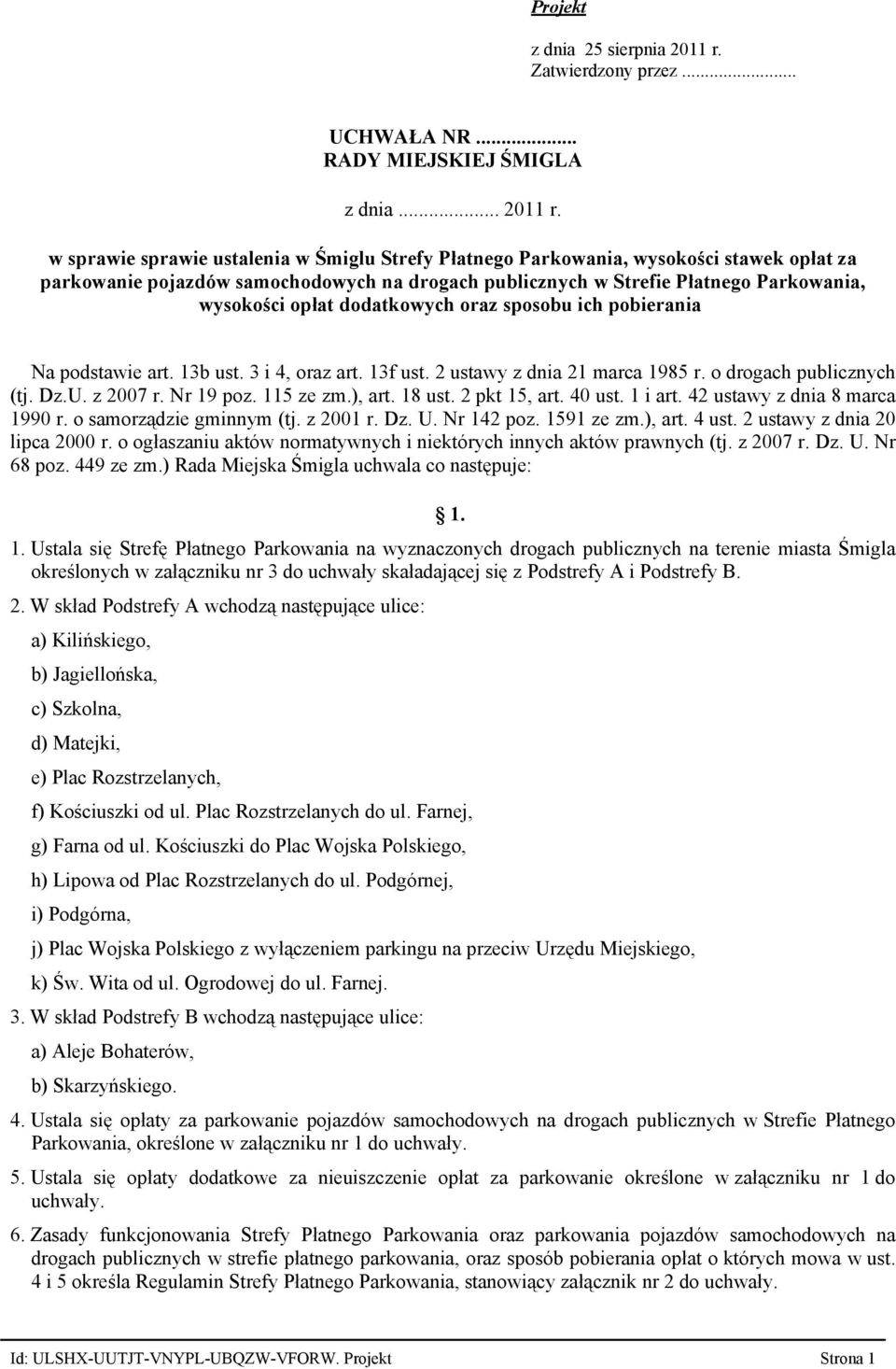 w sprawie sprawie ustalenia w Śmiglu Strefy Płatnego Parkowania, wysokości stawek opłat za parkowanie pojazdów samochodowych na drogach publicznych w Strefie Płatnego Parkowania, wysokości opłat