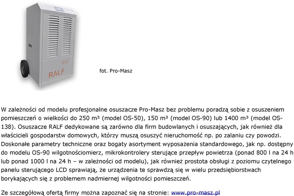 Doskonałe parametry techniczne oraz bogaty asortyment wyposażenia standardowego, jak np.