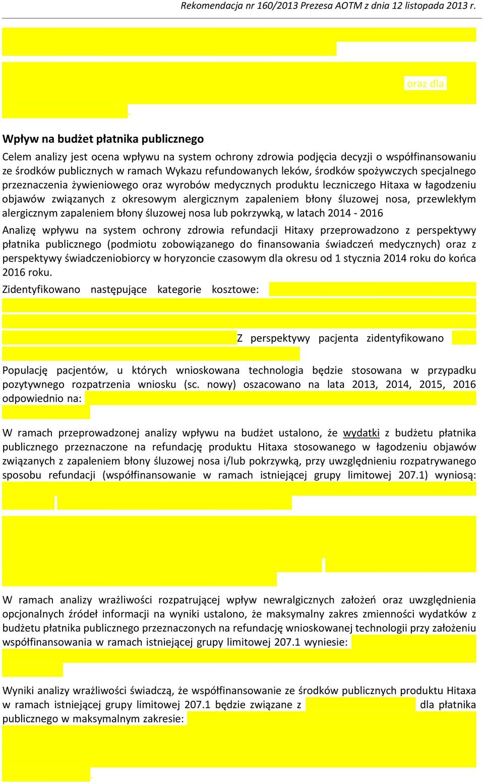 przeznaczenia żywieniowego oraz wyrobów medycznych produktu leczniczego Hitaxa w łagodzeniu objawów związanych z okresowym alergicznym zapaleniem błony śluzowej nosa, przewlekłym alergicznym