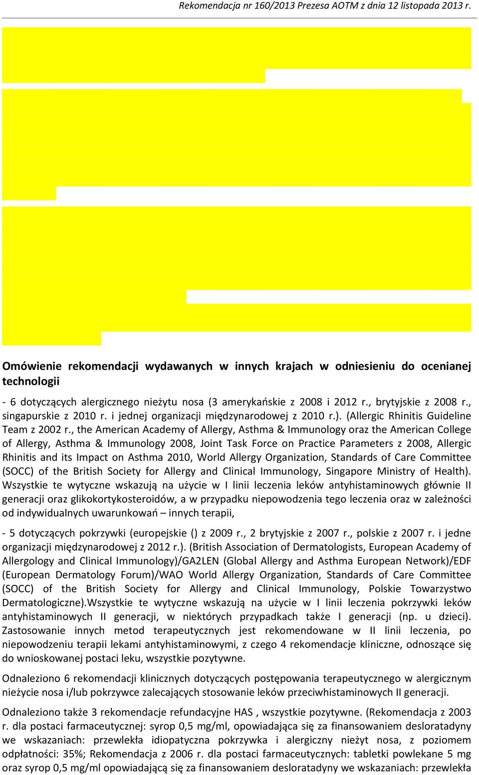 , the American Academy of Allergy, Asthma & Immunology oraz the American College of Allergy, Asthma & Immunology 2008, Joint Task Force on Practice Parameters z 2008, Allergic Rhinitis and its Impact