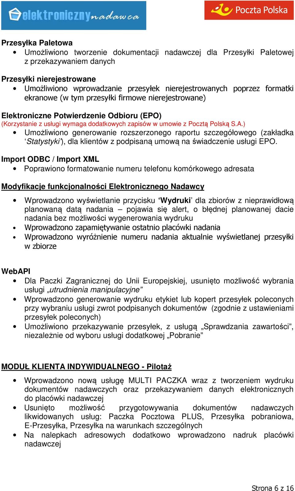 ) Umożliwiono generowanie rozszerzonego raportu szczegółowego (zakładka Statystyki ), dla klientów z podpisaną umową na świadczenie usługi EPO.