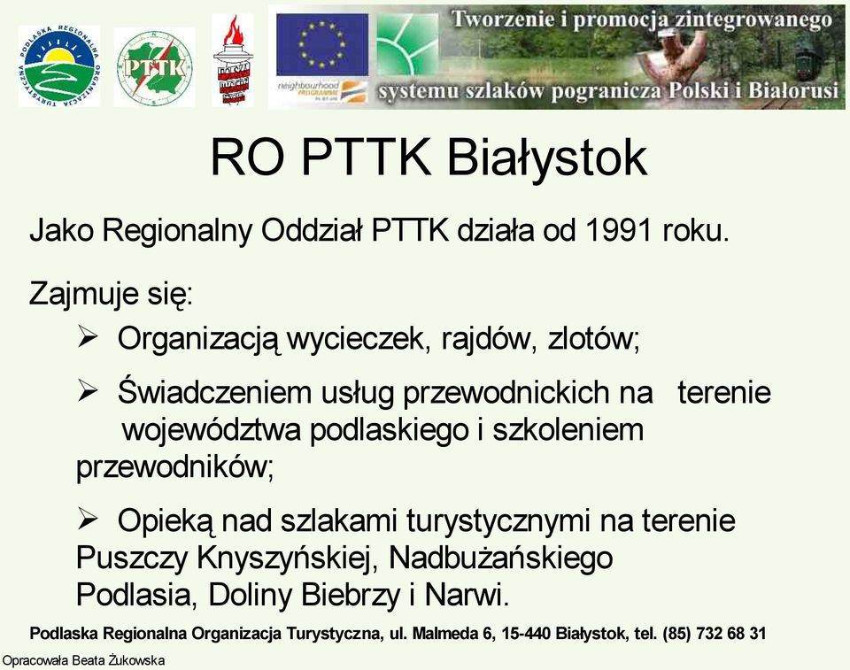 przewodnickich na terenie województwa podlaskiego i szkoleniem przewodników;