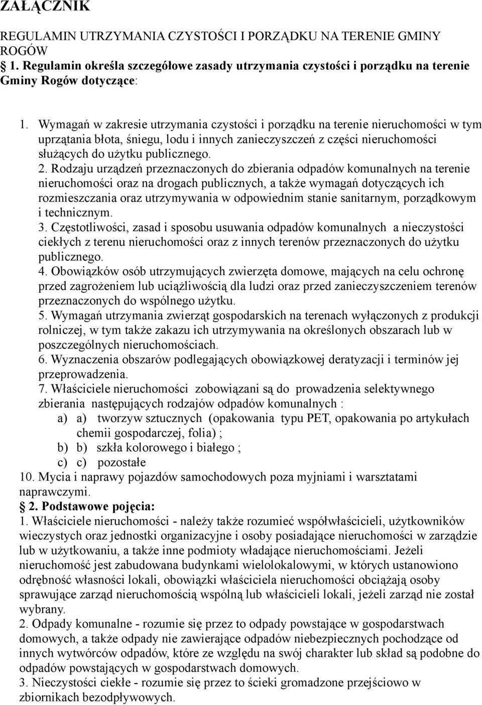 Rodzaju urządzeń przeznaczonych do zbierania odpadów komunalnych na terenie nieruchomości oraz na drogach publicznych, a także wymagań dotyczących ich rozmieszczania oraz utrzymywania w odpowiednim