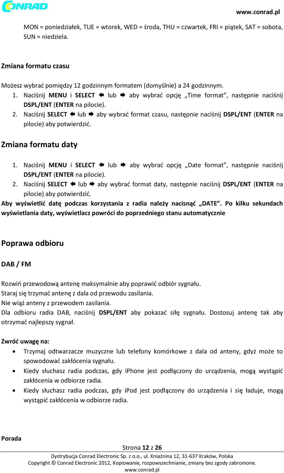 2. Naciśnij SELECT lub aby wybrać format czasu, następnie naciśnij DSPL/ENT (ENTER na pilocie) aby potwierdzić. Zmiana formatu daty 1.