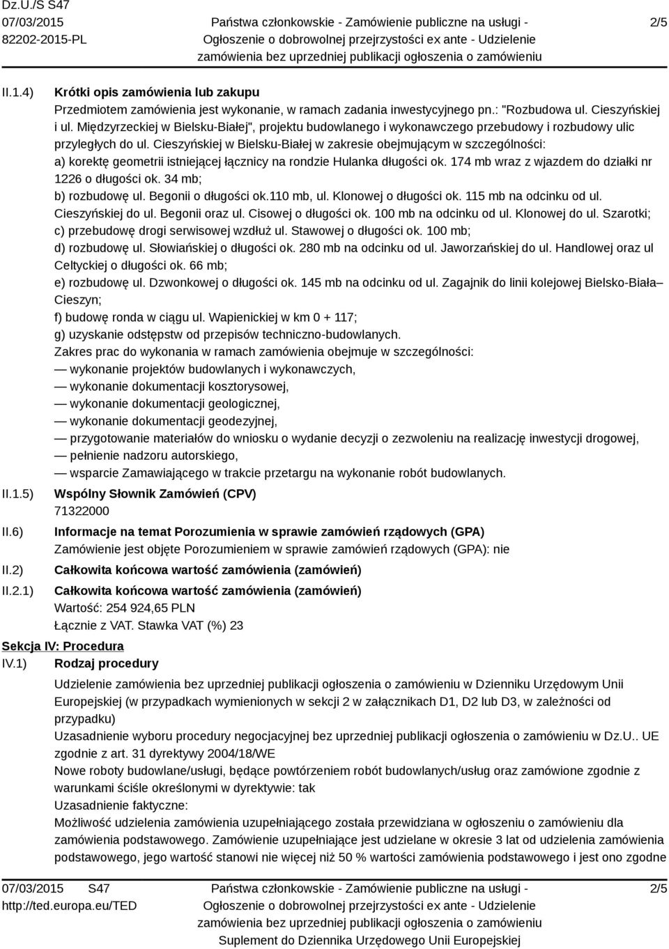 Cieszyńskiej w Bielsku-Białej w zakresie obejmującym w szczególności: a) korektę geometrii istniejącej łącznicy na rondzie Hulanka długości ok. 174 mb wraz z wjazdem do działki nr 1226 o długości ok.