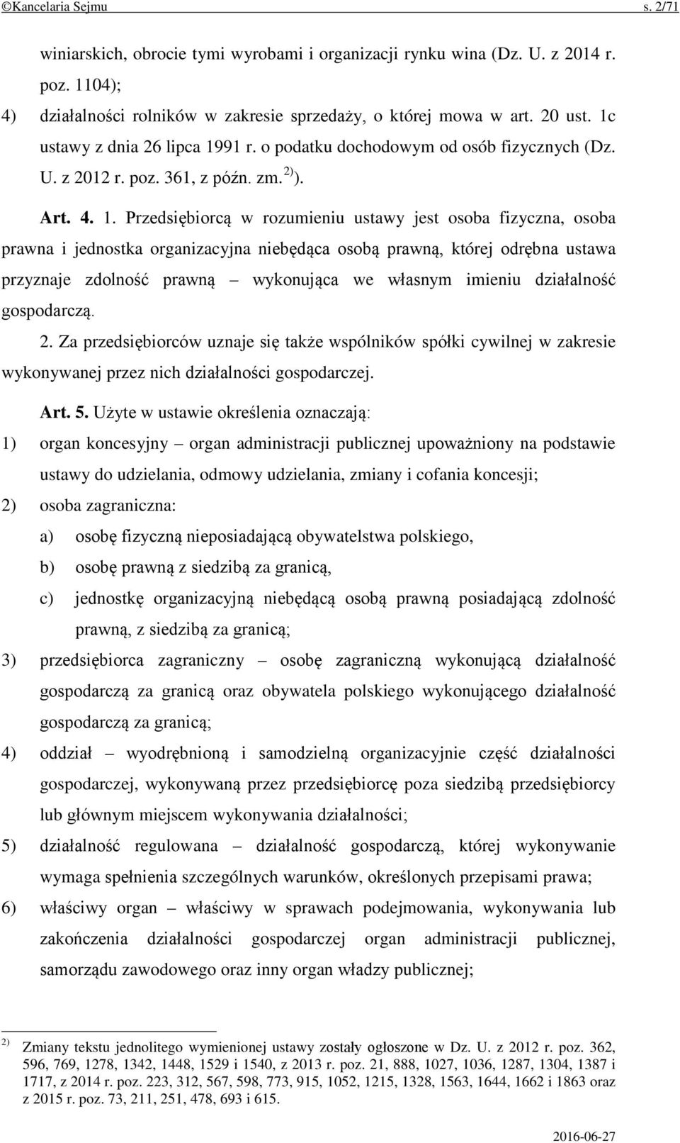 91 r. o podatku dochodowym od osób fizycznych (Dz. U. z 2012 r. poz. 361, z późn. zm. 2) ). Art. 4. 1.