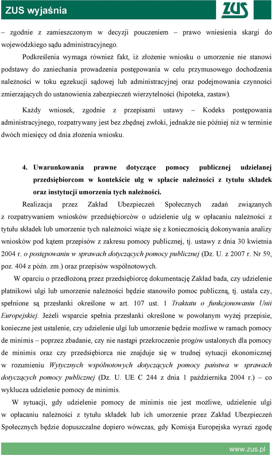 administracyjnej oraz podejmowania czynności zmierzających do ustanowienia zabezpieczeń wierzytelności (hipoteka, zastaw).