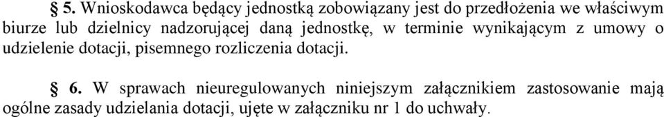 dotacji, pisemnego rozliczenia dotacji. 6.