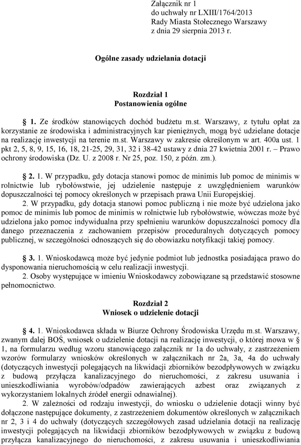 st. Warszawy w zakresie określonym w art. 400a ust. 1 pkt 2, 5, 8, 9, 15, 16, 18, 21-25, 29, 31, 32 i 38-42 ustawy z dnia 27 kwietnia 2001 r. Prawo ochrony środowiska (Dz. U. z 2008 r. Nr 25, poz.