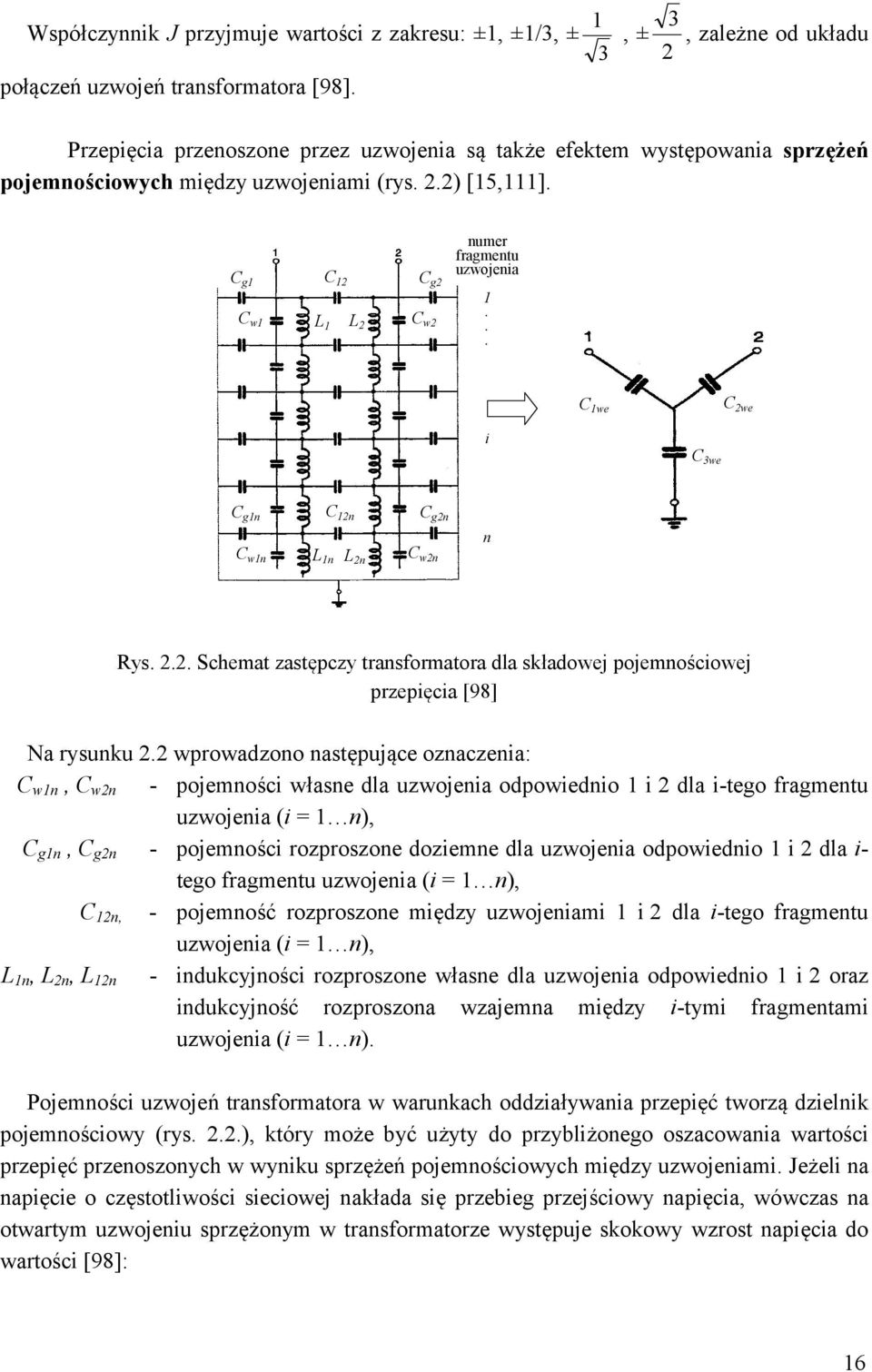 .. C we C we i C 3we C gn C wn C n L n L n C gn C wn n Rys... Schemat zastępczy transformatora dla składowej pojemnościowej przepięcia [98] Na rysunku.