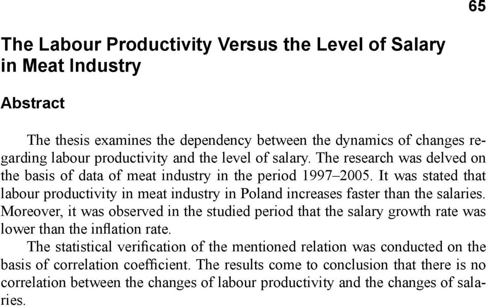 It was stated that labour productivity in meat industry in Poland increases faster than the salaries.