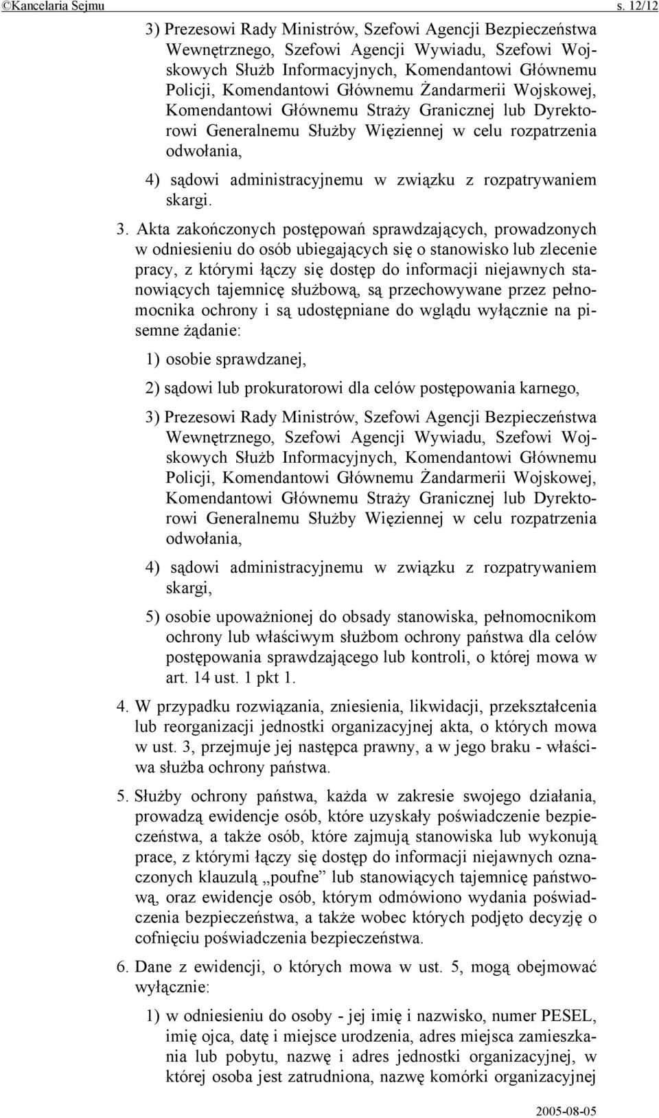 Żandarmerii Wojskowej, Komendantowi Głównemu Straży Granicznej lub Dyrektorowi Generalnemu Służby Więziennej w celu rozpatrzenia odwołania, 4) sądowi administracyjnemu w związku z rozpatrywaniem