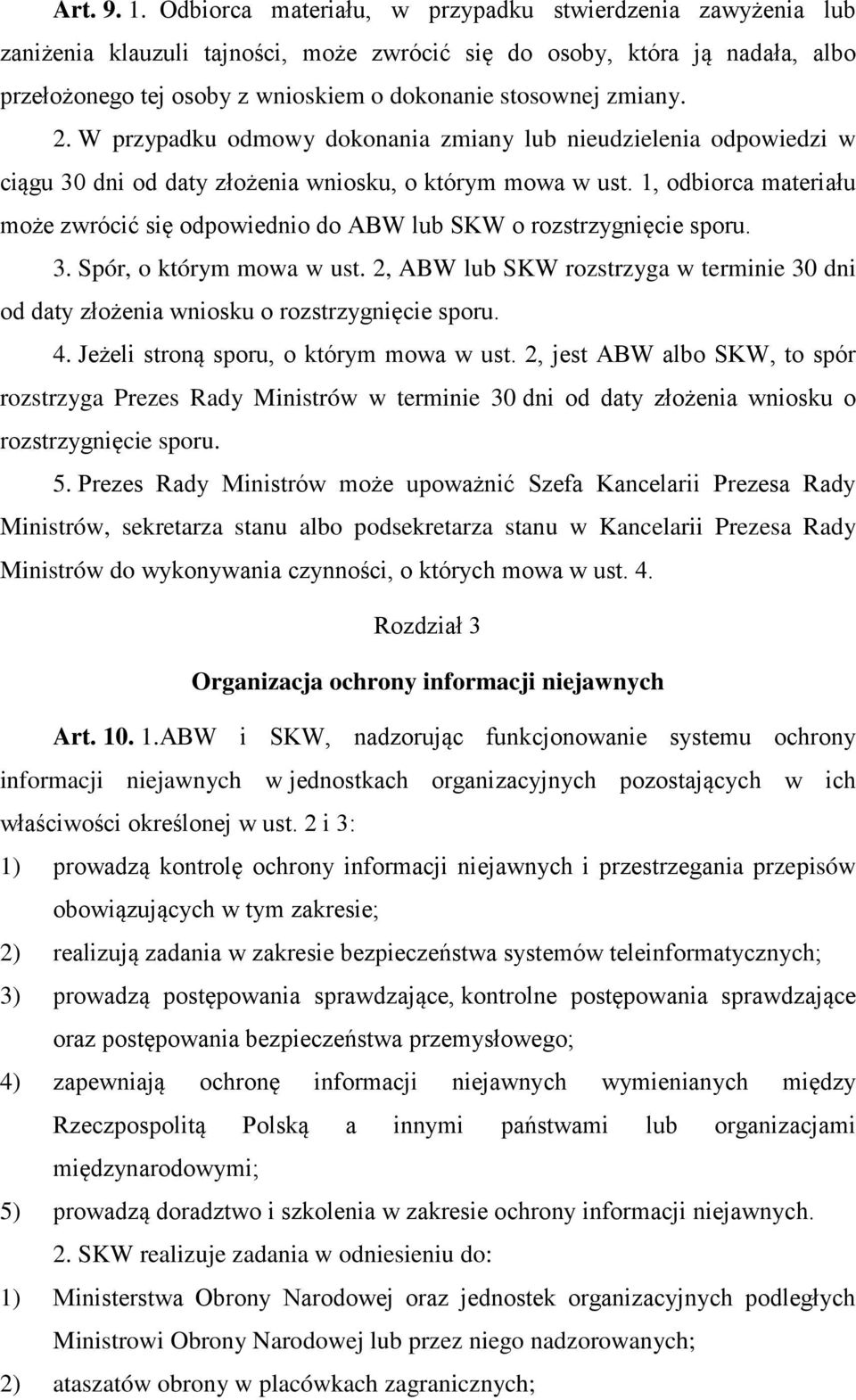 zmiany. 2. W przypadku odmowy dokonania zmiany lub nieudzielenia odpowiedzi w ciągu 30 dni od daty złożenia wniosku, o którym mowa w ust.