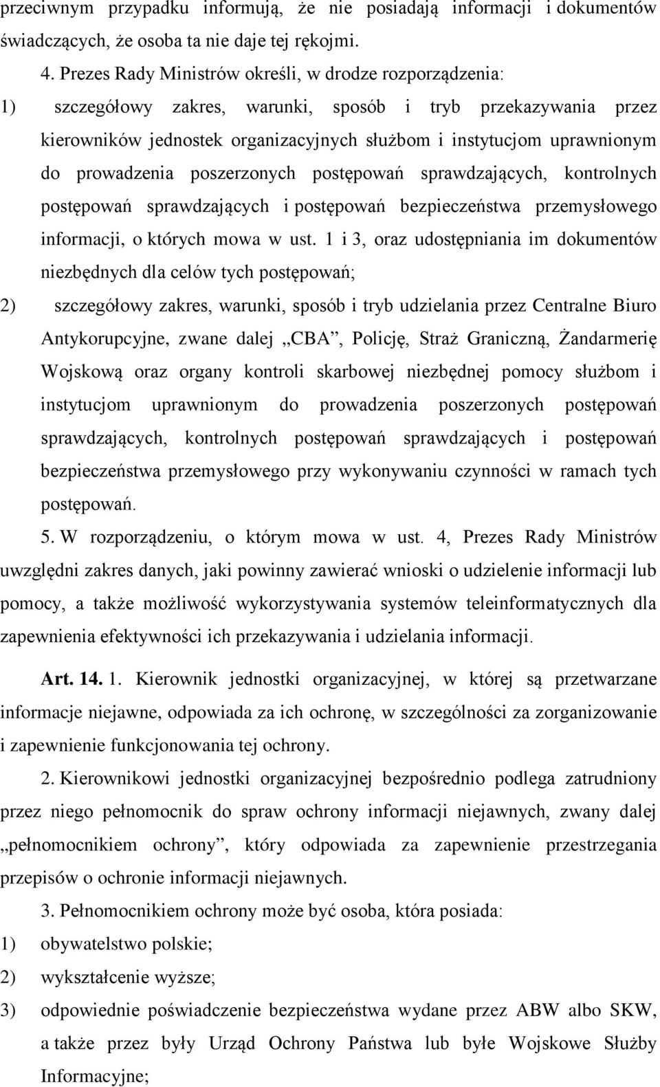 prowadzenia poszerzonych postępowań sprawdzających, kontrolnych postępowań sprawdzających i postępowań bezpieczeństwa przemysłowego informacji, o których mowa w ust.