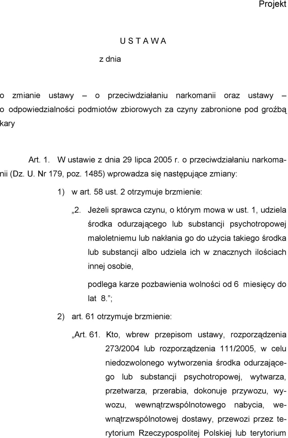 Jeżeli sprawca czynu, o którym mowa w ust.