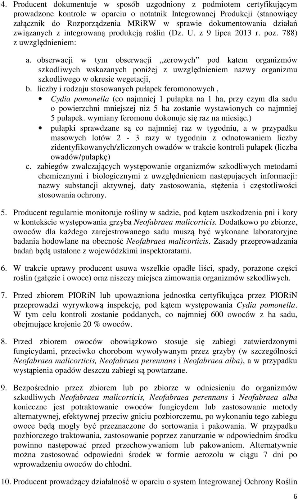 obserwacji w tym obserwacji zerowych pod kątem organizmów szkodliwych wskazanych poniżej z uwzględnieniem nazwy organizmu szkodliwego w okresie wegetacji, b.