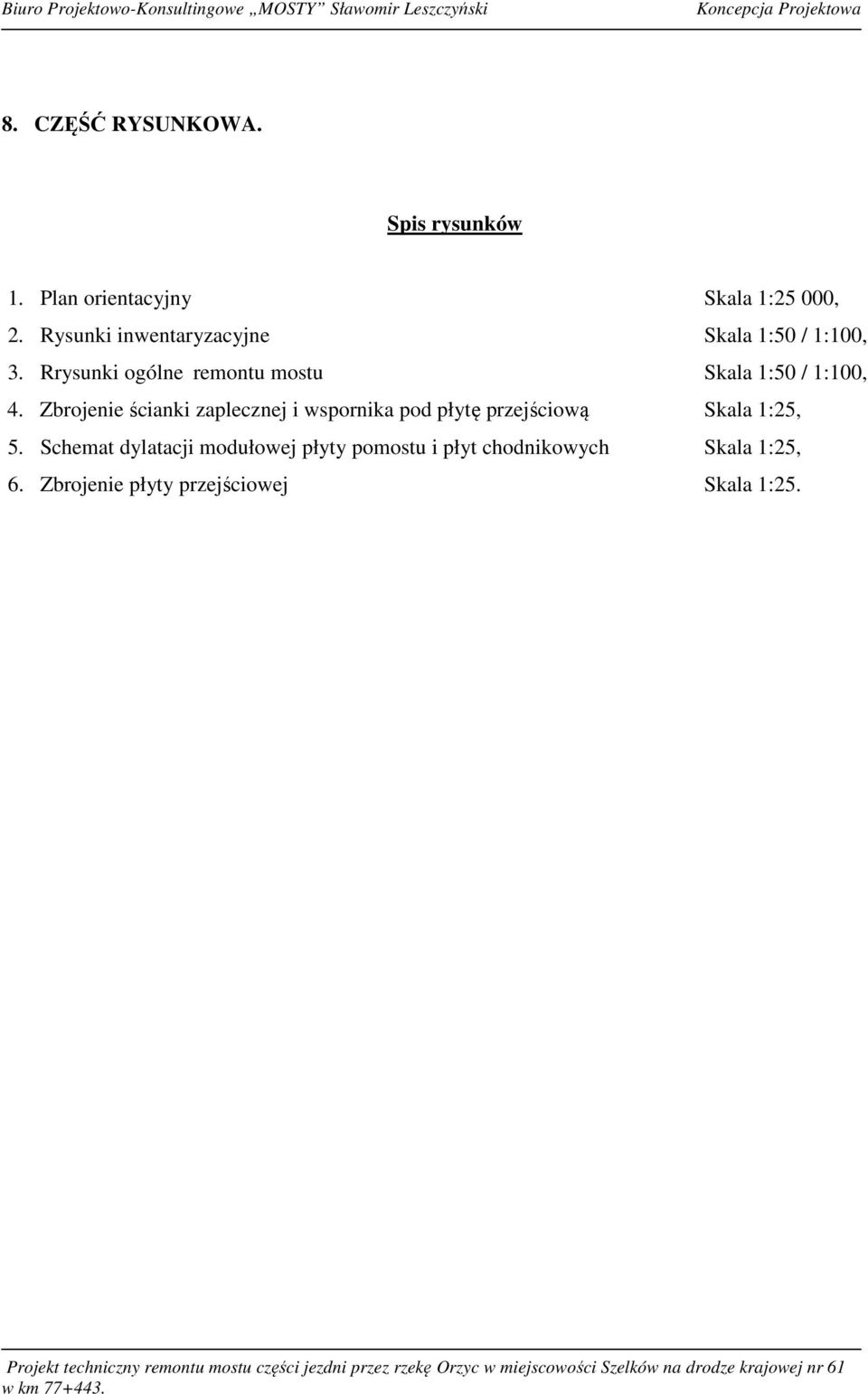 Rrysunki ogólne remontu mostu Skala 1:50 / 1:100, 4.